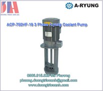 A-RYUNG Pump ACP-750HF-19 | Bơm làm mát Aryung 3 pha ACP-750HF-19 | Bơm A-ryung Hàn Quốc 900HF 19/25