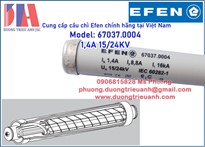 Cầu chì Efen 67037.0004 1,4A 15/24KV | Efen Việt Nam | Efen điện áp cao áp | Hàng stock giao ngay